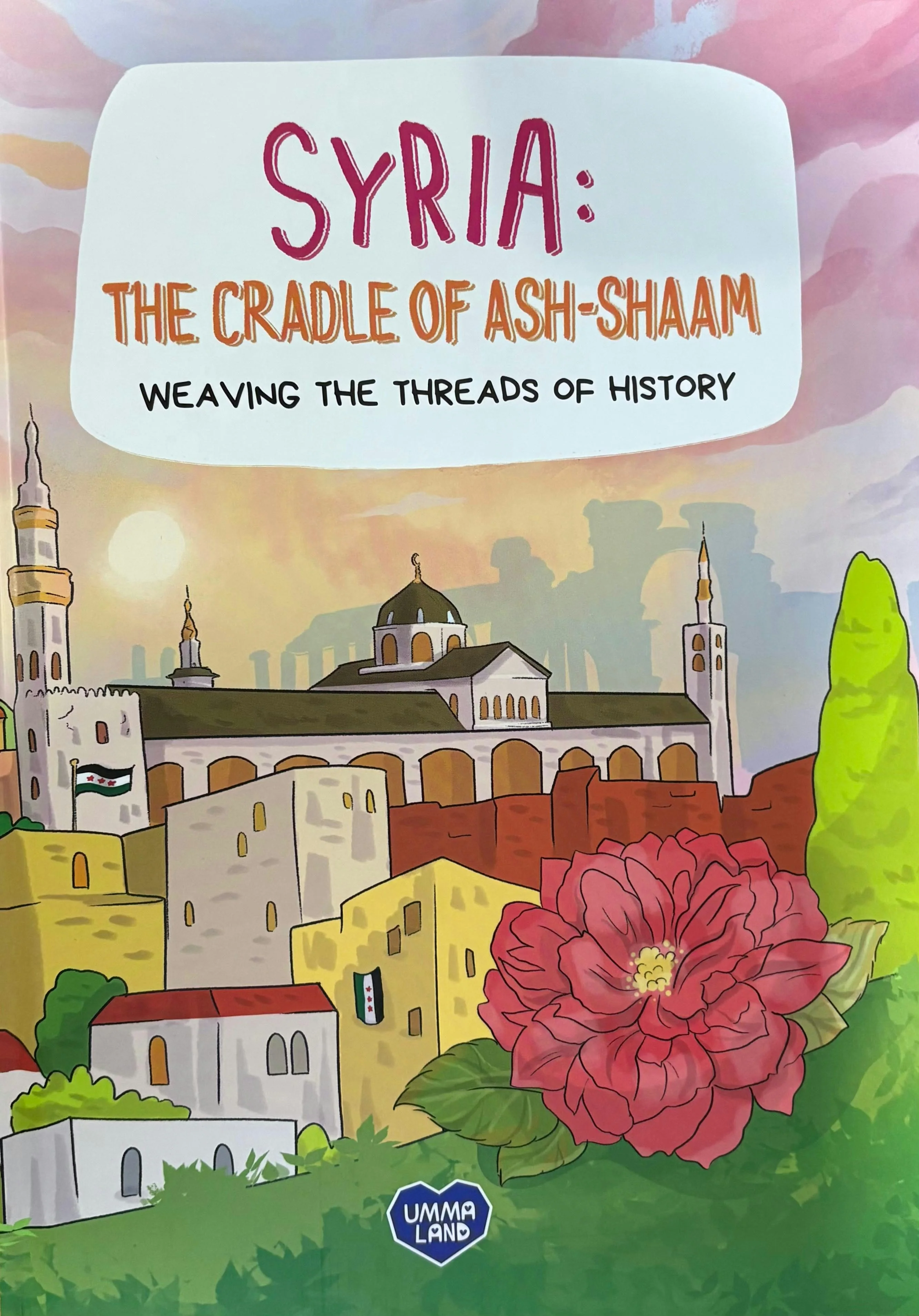 Syria : the cradle of Ash-shaam